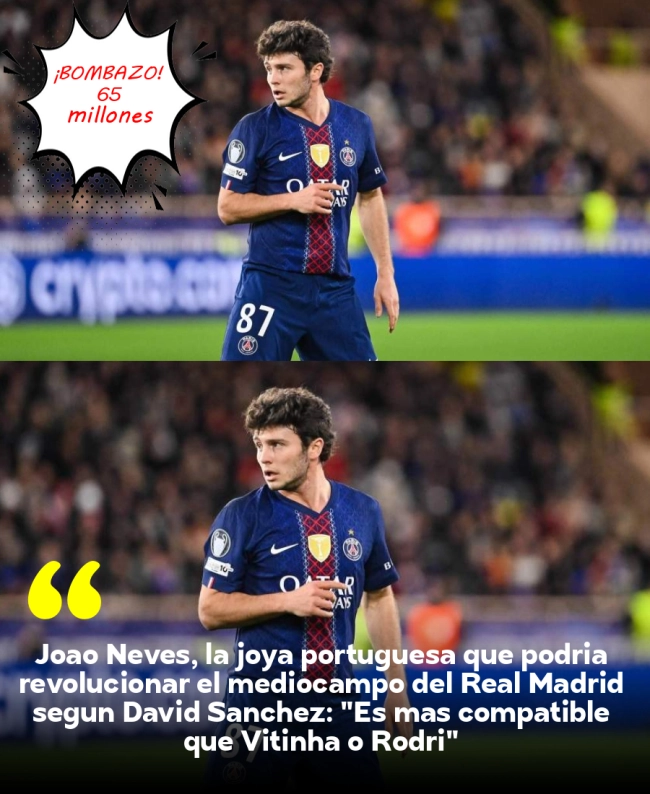 João Neves, la joya portuguesa que podría revolucionar el mediocampo del Real Madrid según David Sánchez: