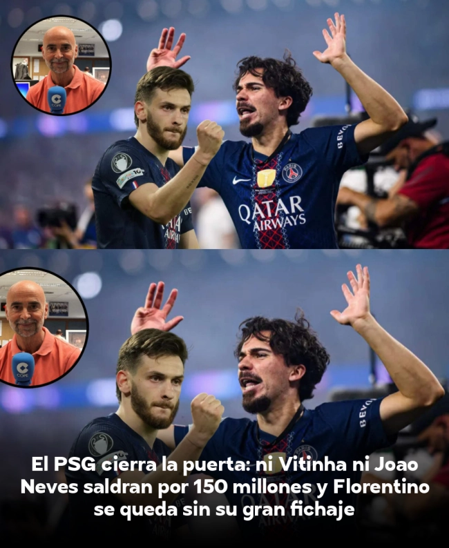 El PSG cierra la puerta: ni Vitinha ni Joao Neves saldrán por 150 millones y Florentino se queda sin su gran fichaje