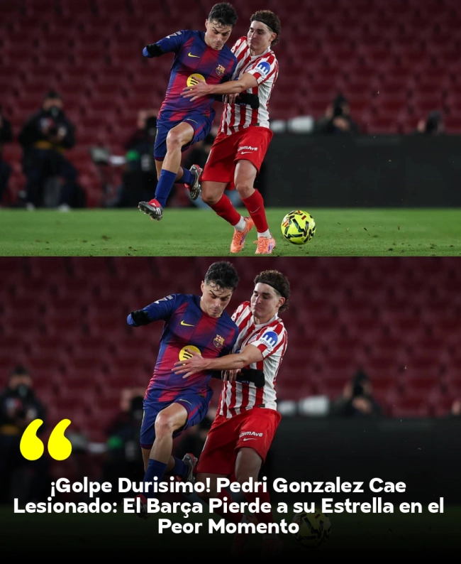 ¡Golpe Durísimo! Pedri González Cae Lesionado: El Barça Pierde a su Estrella en el Peor Momento