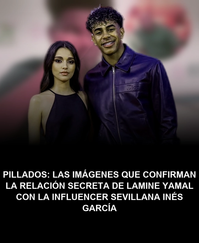 Pillados: Las imágenes que confirman la relación secreta de Lamine Yamal con la influencer sevillana Inés García Pillados: Las imágenes que confirman la relación secreta de Lamine Yamal con la influencer sevillana Inés García