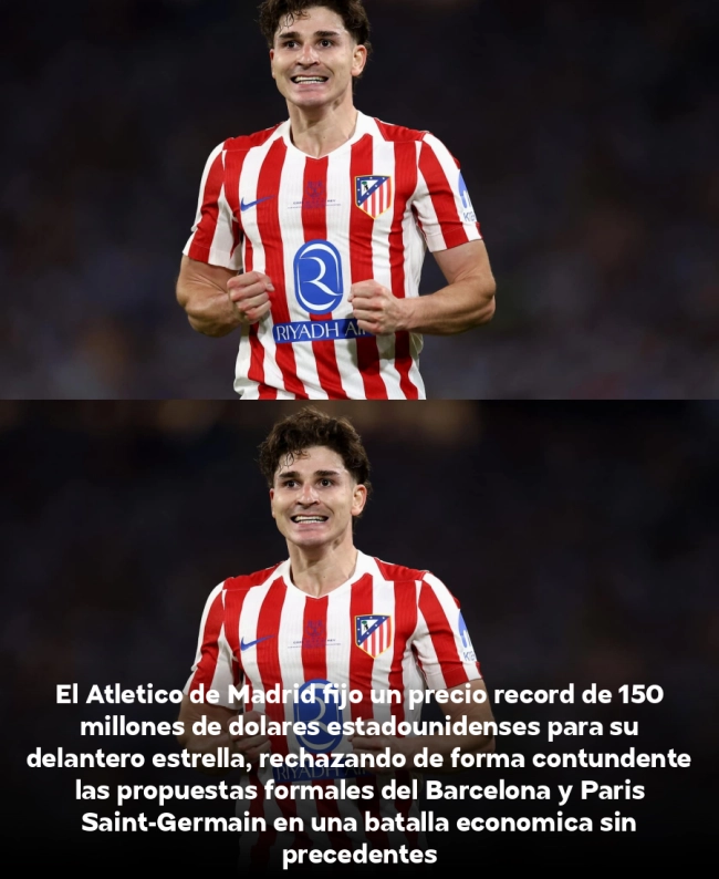 ¡BOMBAZO! Atlético rechaza ofertas millonarias del Barça y PSG: exige 150 MDE por Julián Álvarez ¡BOMBAZO! Atlético rechaza ofertas millonarias del Barça y PSG: exige 150 MDE por Julián Álvarez