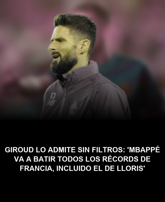 Giroud lo admite sin filtros: 'Mbappé va a batir TODOS los récords de Francia, incluido el de Lloris' Giroud lo admite sin filtros: 'Mbappé va a batir TODOS los récords de Francia, incluido el de Lloris'