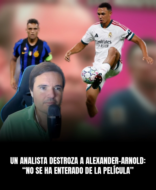 Un analista destroza a Alexander-Arnold: “no se ha enterado de la película” Un analista destroza a Alexander-Arnold: “no se ha enterado de la película”