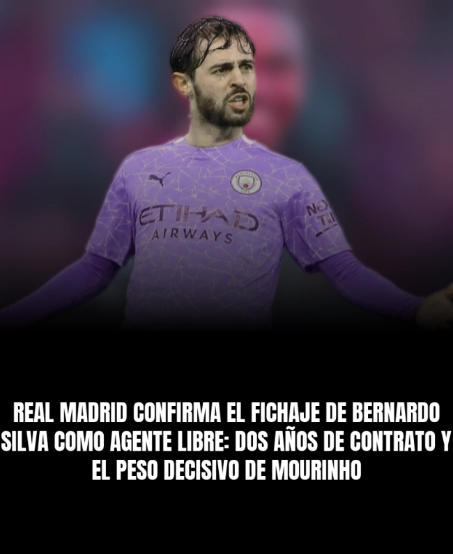 Real Madrid confirma el fichaje de Bernardo Silva como agente libre: dos años de contrato y el peso decisivo de Mourinho Real Madrid confirma el fichaje de Bernardo Silva como agente libre: dos años de contrato y el peso decisivo de Mourinho