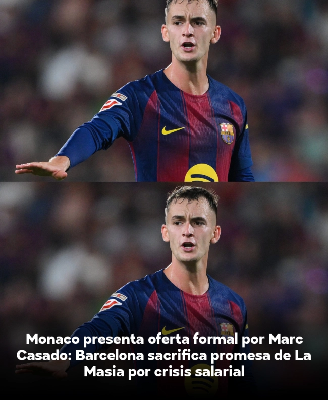 Mónaco presenta oferta formal por Marc Casadó: Barcelona sacrifica promesa de La Masia por crisis salarial