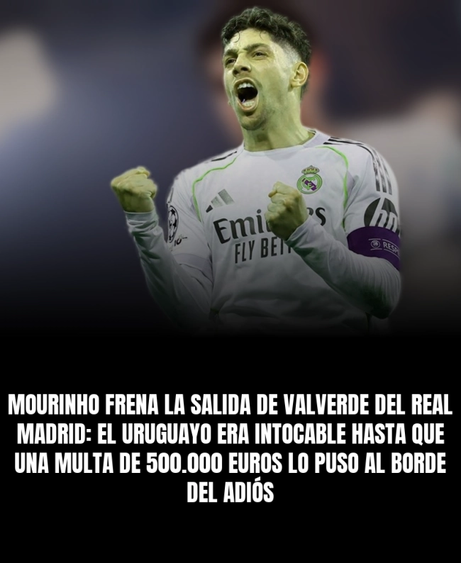 Mourinho frena la salida de Valverde del Real Madrid: el uruguayo era intocable hasta que una multa de 500.000 euros lo puso al borde del adiós