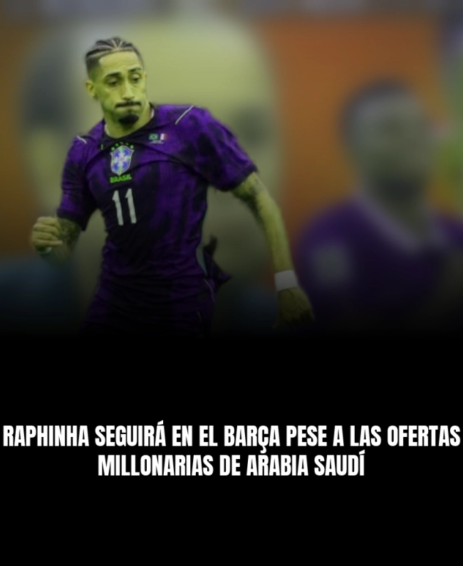 Raphinha seguirá en el Barça pese a las ofertas millonarias de Arabia Saudí Raphinha seguirá en el Barça pese a las ofertas millonarias de Arabia Saudí