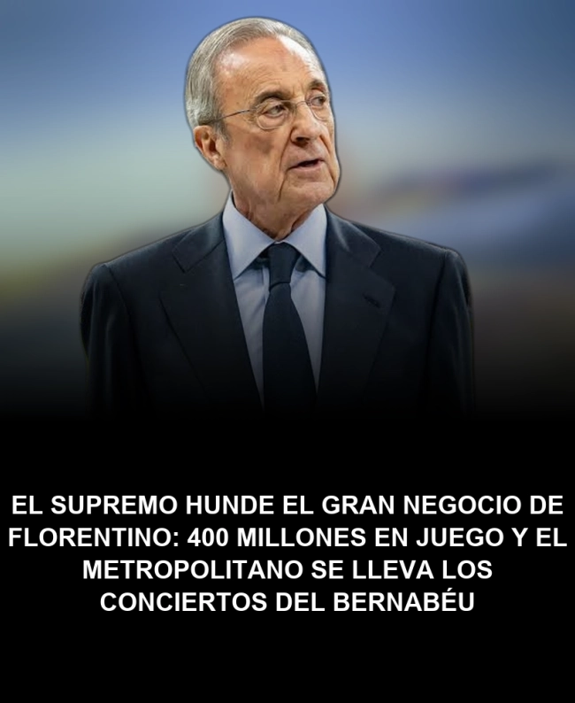 El Supremo hunde el gran negocio de Florentino: 400 millones en juego y el Metropolitano se lleva los conciertos del Bernabéu