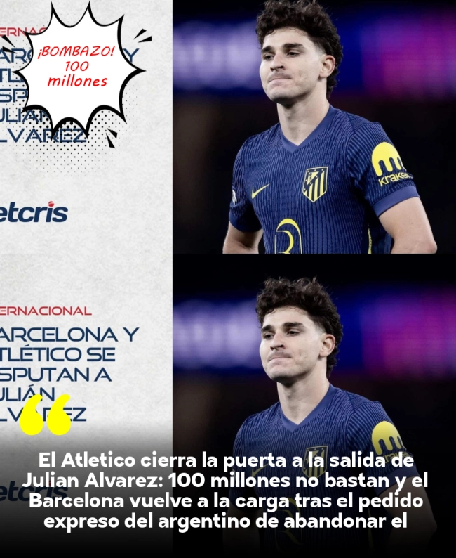 El Atlético cierra la puerta a la salida de Julián Álvarez: 100 millones no bastan y el Barcelona vuelve a la carga tras el pedido expreso del argentino de abandonar el Wanda Metropolitano El Atlético cierra la puerta a la salida de Julián Álvarez: 100 millones no bastan y el Barcelona vuelve a la carga tras el pedido expreso del argentino de abandonar el Wanda Metropolitano